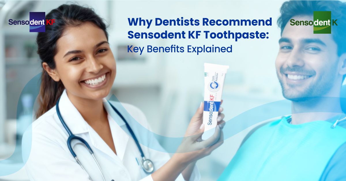 Why Dentists Recommend Sensodent KF Toothpaste: Key Benefits Explained