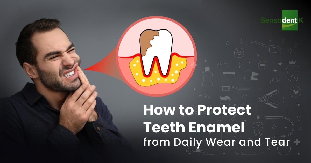 How to Protect Teeth Enamel from Daily Wear and Tear