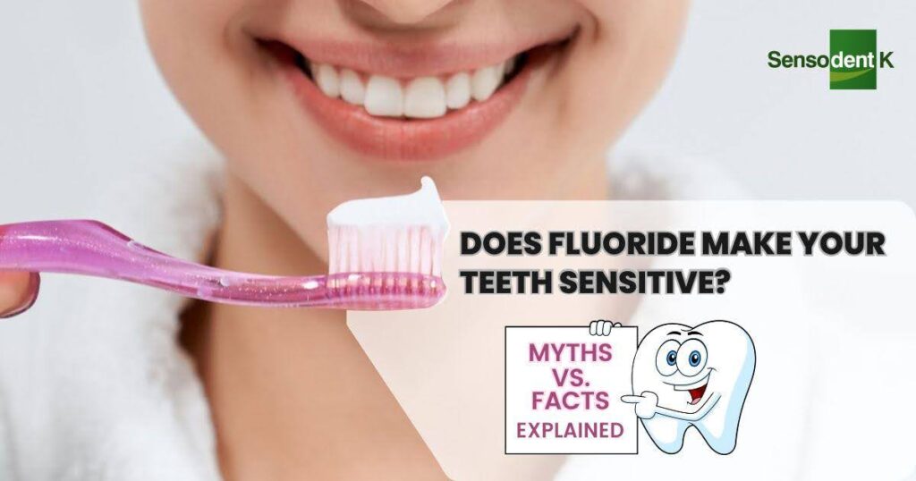 Does Fluoride Make Your Teeth Sensitive
